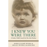 I Knew You Were There: A Stolen Child's Search for Her Irish Mother