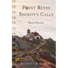 Point Reyes Sheriff's Calls: A short story collection