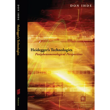 Heidegger's Technologies: Postphenomenological Perspectives