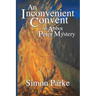 An Inconvenient Convent: An Abbot Peter Mystery
