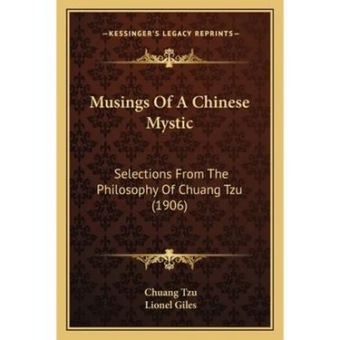 Musings Of A Chinese Mystic: Selections From The Philosophy Of Chuang Tzu (1906)