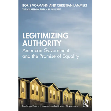 Legitimizing Authority: American Government and the Promise of Equality