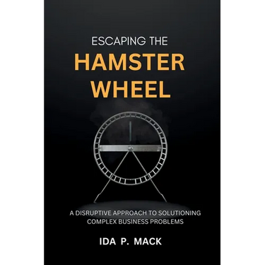 Escaping The Hamster Wheel: A Disruptive Approach to Solutioning Complex Business Problems