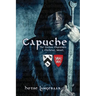 Capuche: The Cathar Mysteries - a Historic Medieval Novel