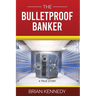 The Bulletproof Banker