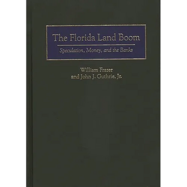 Florida Land Boom: Speculation, Money, and the Banks