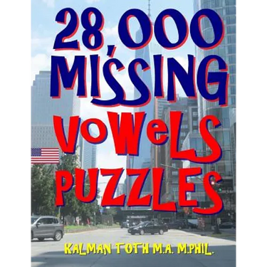 28,000 Missing Vowels Puzzles: Boost Your IQ & Improve Memory While Having Fun