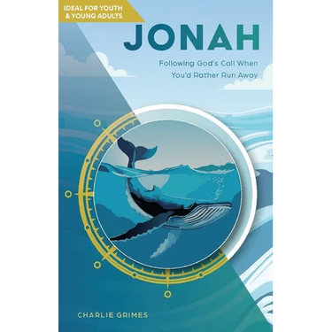 Jonah: Following God's Call When You'd Rather Run Away