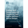 Ecology and Conservation of Parrots in Their Native and Non-Native Ranges