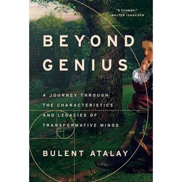 Beyond Genius: A Journey Through the Characteristics and Legacies of Transformative Minds