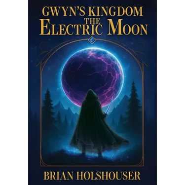 Gwyn's Kingdom - The Electric Moon: Hardcover