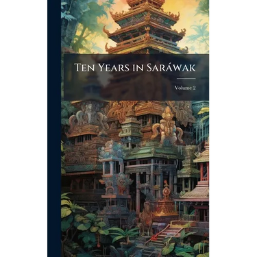 Ten Years in Saràwak
