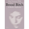 Brood Bitch: A Mother's Reflection