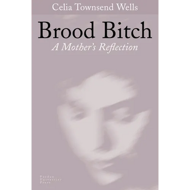 Brood Bitch: A Mother's Reflection