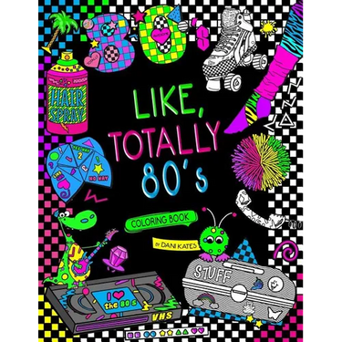 Like, Totally 80's Adult Coloring Book: 1980s Adult Coloring Book