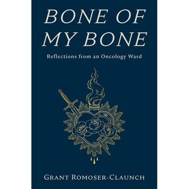 Bone of My Bone: Reflections from an Oncology Ward