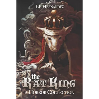 The Rat King: A Horror Collection