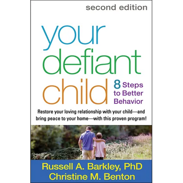 Your Defiant Child: Eight Steps to Better Behavior