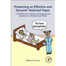 Presenting an Effective and Dynamic Technical Paper: A Guidebook for Novice and Experienced Speakers in a Multicultural World