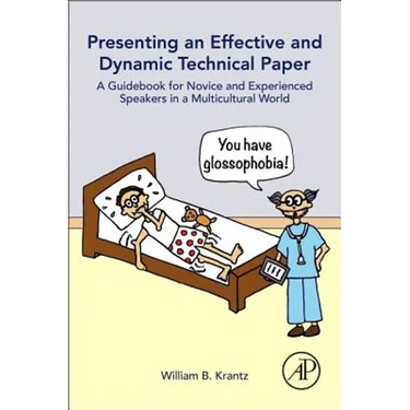 Presenting an Effective and Dynamic Technical Paper: A Guidebook for Novice and Experienced Speakers in a Multicultural World