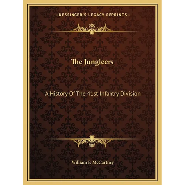 The Jungleers: A History Of The 41st Infantry Division