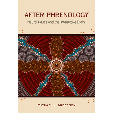 After Phrenology: Neural Reuse and the Interactive Brain