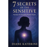 7 Secrets of the Sensitive: Harness the Empath's Hidden Power