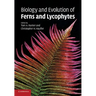Biology and Evolution of Ferns and Lycophytes