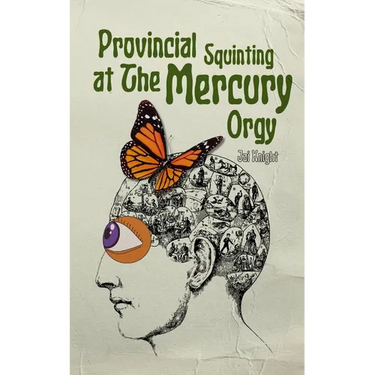 Provincial Squinting at the Mercury Orgy