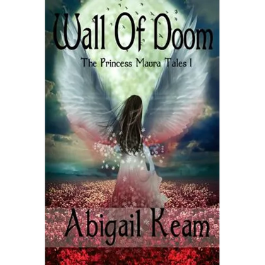 Wall Of Doom: The Princess Maura Tales - Book One: A Fantasy Series