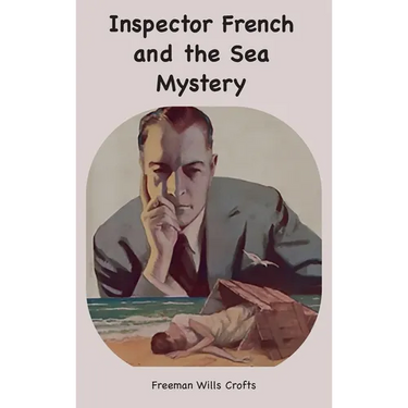 Inspector French and the Sea Mystery