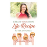 Create Your Own Life Recipe After Divorce