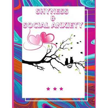Shyness and Social Anxiety Workbook: Ideal and Perfect Gift for Shyness and Social Anxiety Workbook Best Shyness and Social Anxiety Workbook for You,