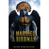 I Married A Birdman