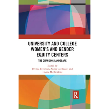 University and College Women's and Gender Equity Centers: The Changing Landscape