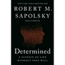Determined: A Science of Life Without Free Will