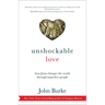 Unshockable Love: How Jesus Changes the World Through Imperfect People