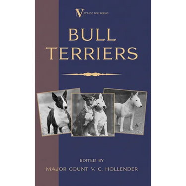 Bull Terriers (A Vintage Dog Books Breed Classic - Bull Terrier)