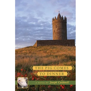 The Pig Comes to Dinner a Novel: Book 2