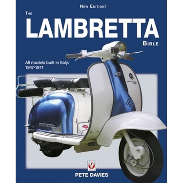 The Lambretta Bible: Covers All Lambretta Models Built in Italy: 1947-1971 (New Edition)