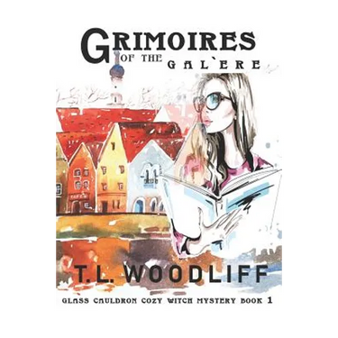 Grimoires of the Galère: Glass Cauldron Cozy Mystery Book 1