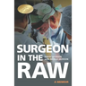 Surgeon in the Raw