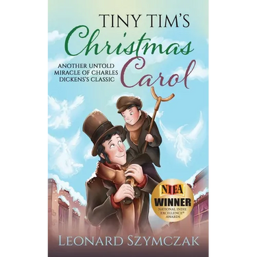 Tiny Tim's Christmas Carol: Another Untold Miracle of Charles Dickens's Classic