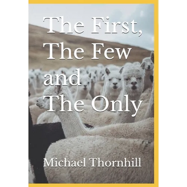 The First, The Few and The Only