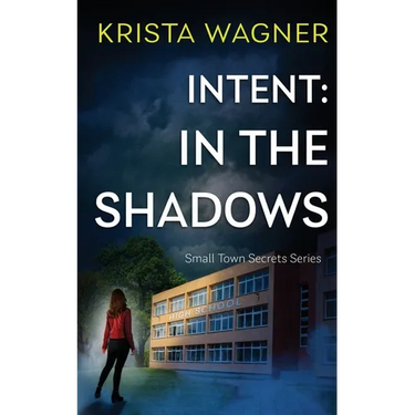 Intent: In the Shadows: A Mystery Suspense (Book #1)