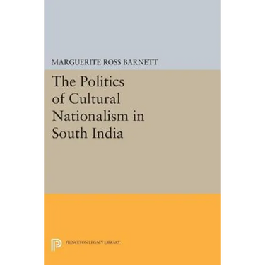 The Politics of Cultural Nationalism in South India
