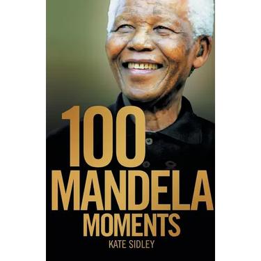 100 Mandela Moments