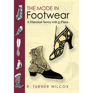 The Mode in Footwear: A Historical Survey with 53 Plates
