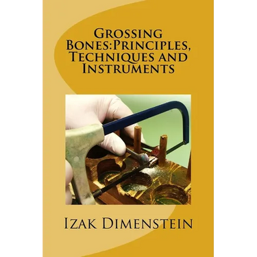 Grossing Bones: Principles, Techniques and Instruments