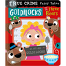 True Crime Fairy Tales Goldilocks and the Three Bears